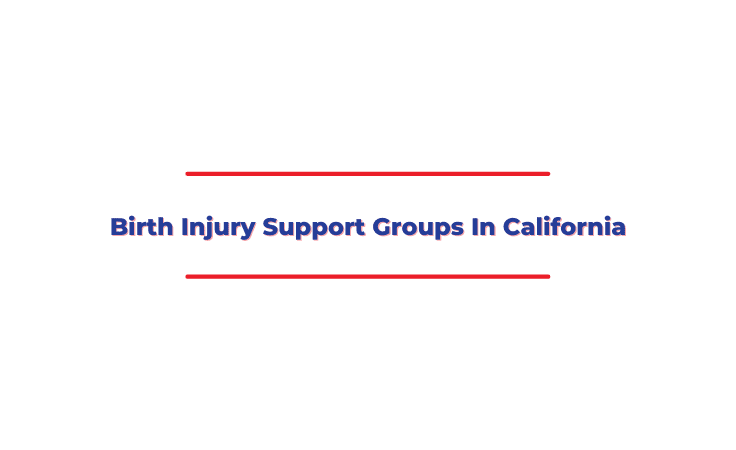 Birth Injury Support Groups In California