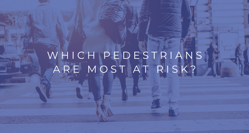 Which Pedestrians Are Most at Risk