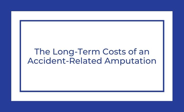 the long term costs of an accident related amputation