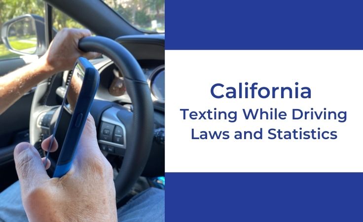 California Texting While Driving Laws and Statistics