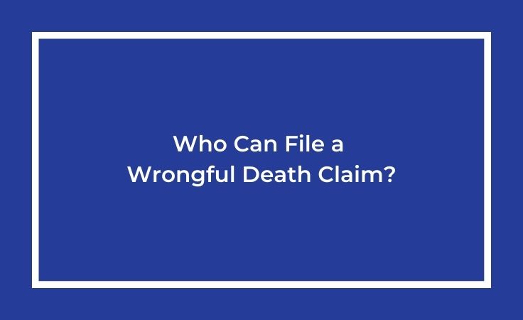 who can file a wrongful death claim
