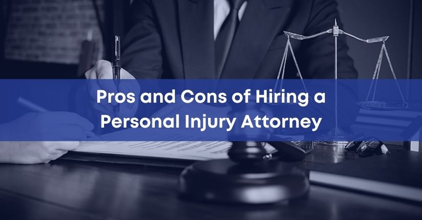 pro and cons of hiring a personal injury attorney