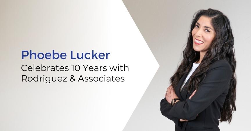 phoebe lucker celebrates 10 years with rodriguez and associates