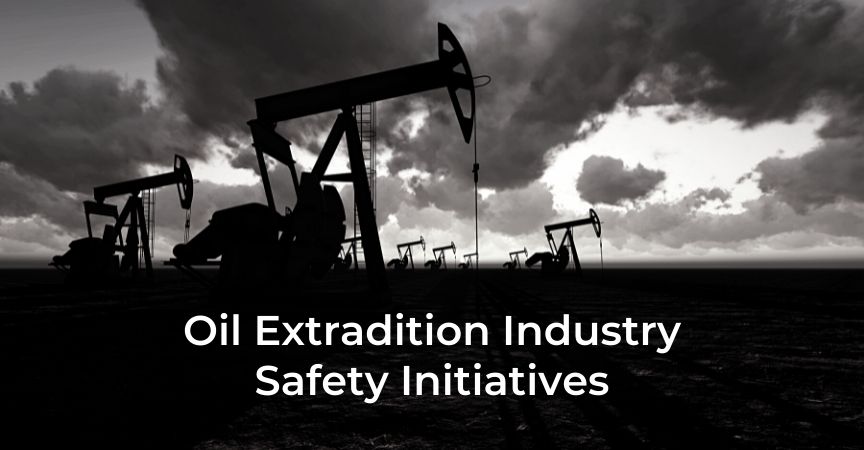 oil extradition industry safety initiatives