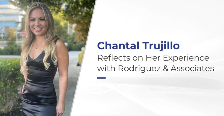 Chantal Trujillo Reflects on Her Experience with Rodriguez & Associates