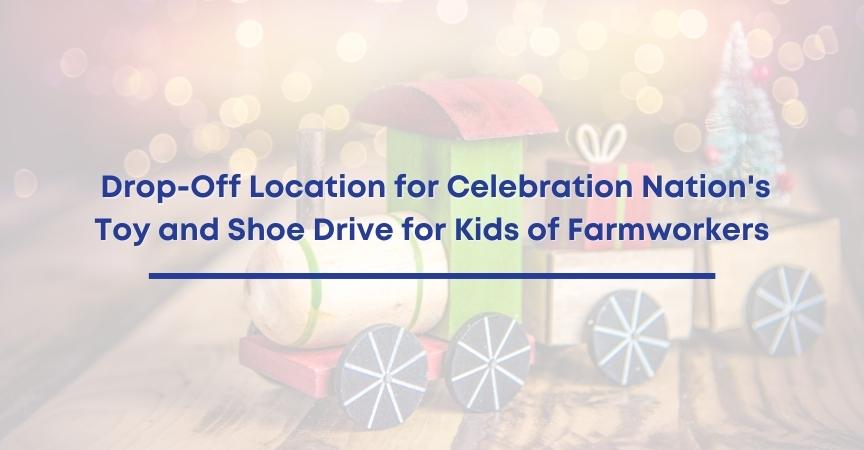 rodriguez and associates drop off location for celebration nations toy and shoe drive for farmworkers kids