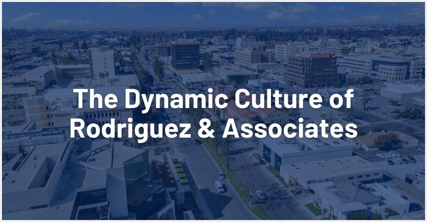 the dynamic culture of rodriguez and associates