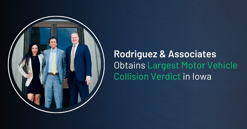 rodriguez and associated obtains largest motor vehicle collision verdict in iowa