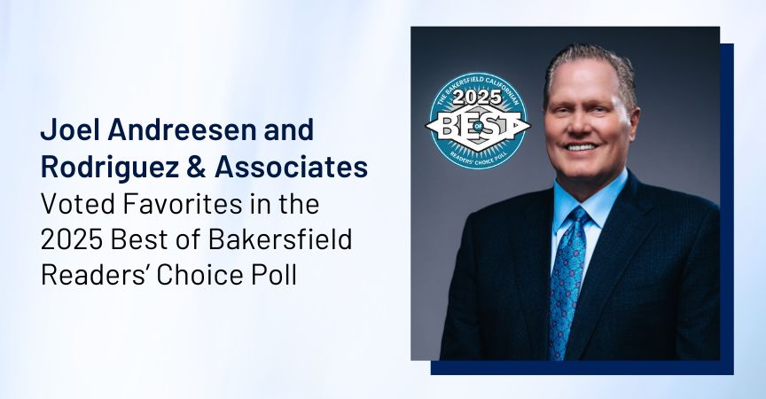 Joel Andreesen and Rodriguez & Associates Voted Favorites in the 2025 Best of Bakersfield Readers’ Choice Poll