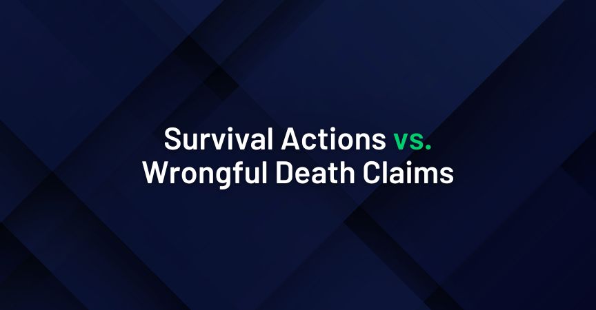 Survival Actions vs. Wrongful Death Claims