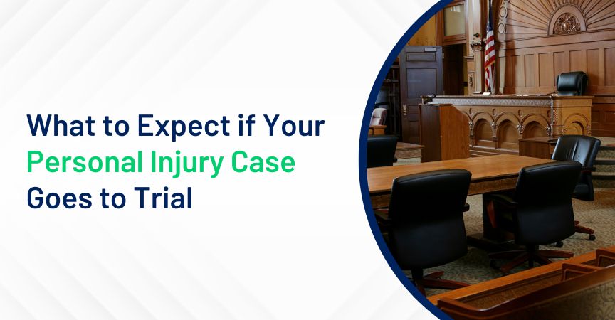 What to Expect if Your Personal Injury Case Goes to Trial