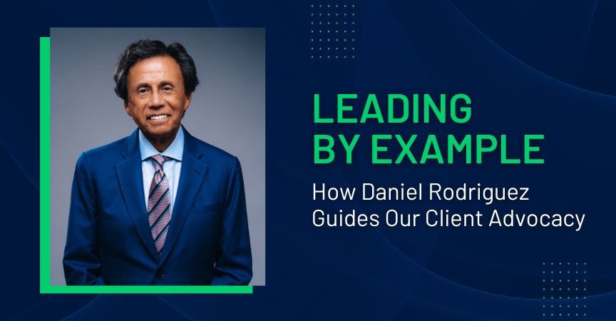 Leading by Example: How Daniel Rodriguez Guides Our Client Advocacy