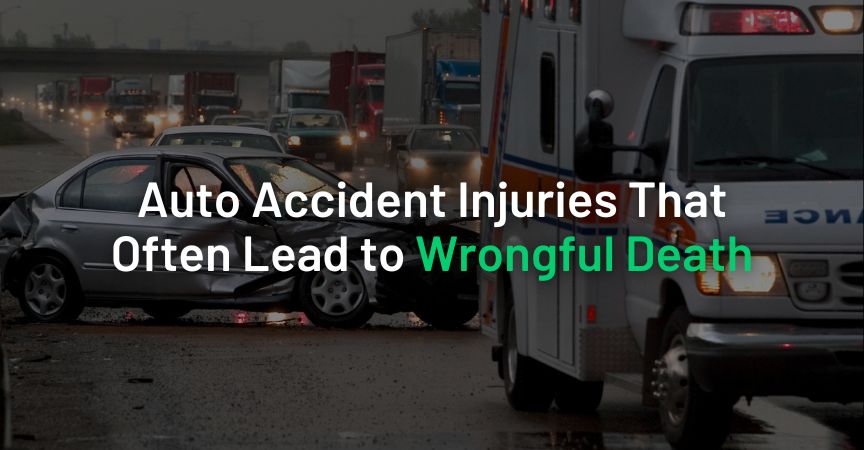 Auto Accident Injuries That Often Lead to Wrongful Death