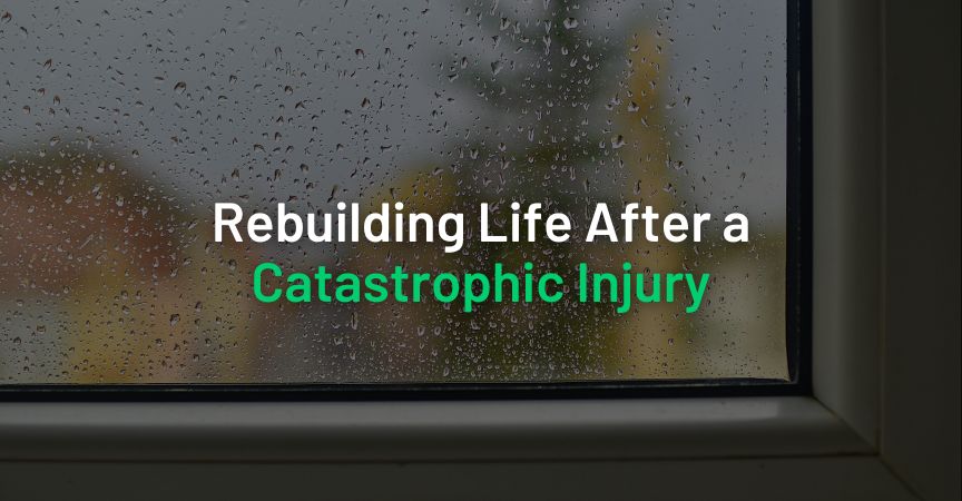 rebuilding life after a catastrophic injury