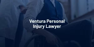 Ventura Personal Injury Lawyer
