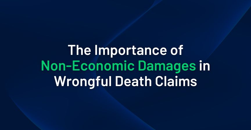 The Importance of Non-Economic Damages in Wrongful Death Claims